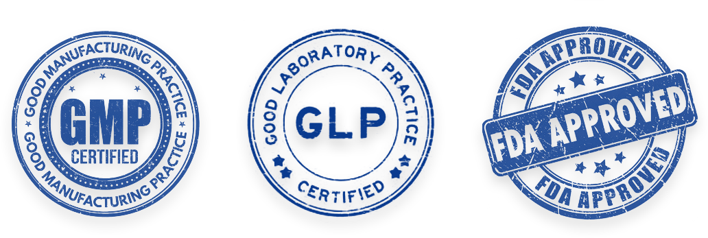 GMP Certified, GLP Certified, FDA Approved